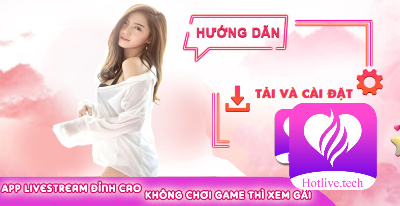 Tải và cài đặt Hotlive