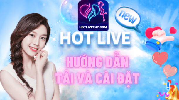 hotlive hướng dẫn tải và cài đặt